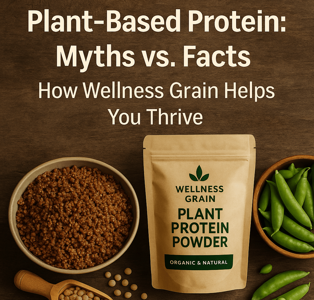 Plant-based protein myths and facts explained for everyday nutrition